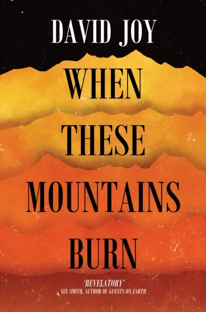 Cuando estas montañas arden - When These Mountains Burn