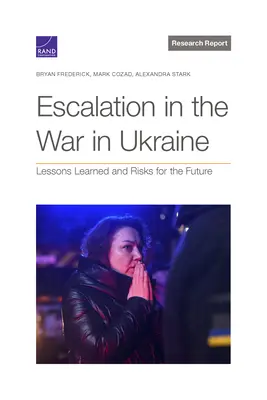 La escalada en la guerra de Ucrania: Lecciones aprendidas y riesgos para el futuro - Escalation in the War in Ukraine: Lessons Learned and Risks for the Future