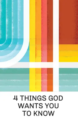 4 cosas que Dios quiere que sepas (Paquete de 25) - 4 Things God Wants You to Know (25-Pack)