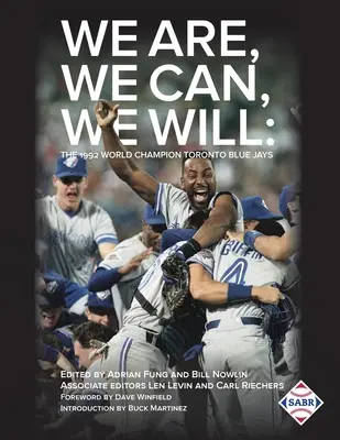 We Are, We Can, We Will: Los Toronto Blue Jays, campeones del mundo en 1992 - We Are, We Can, We Will: The 1992 World Champion Toronto Blue Jays