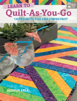 Learn to Quilt-As-You-Go - 14 Projects You Can Finish Fast (en inglés) - Learn to Quilt-As-You-Go - 14 Projects You Can Finish Fast