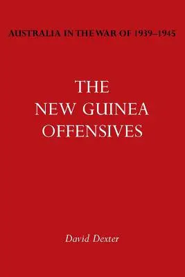 Australia en la guerra de 1939-1945 Vol. VI: Las ofensivas de Nueva Guinea - Australia in the War of 1939-1945 Vol. VI: The New Guinea Offensives