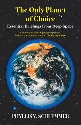El único planeta de elección: Essential Briefings From Deep Space - The Only Planet of Choice: Essential Briefings From Deep Space