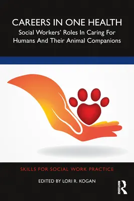Carreras en One Health: El papel de los trabajadores sociales en el cuidado de los seres humanos y sus animales de compañía - Careers in One Health: Social Workers' Roles in Caring for Humans and Their Animal Companions