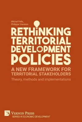 Repensar las políticas de desarrollo territorial: Teoría, métodos y aplicación - Rethinking Territorial Development Policies: Theory, methods and implementations