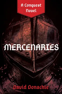 Mercenarios: Una novela de Conquista - Mercenaries: A Conquest Novel