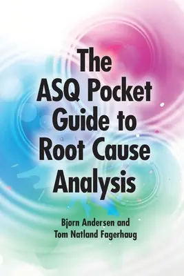 Guía de Bolsillo ASQ para el Análisis de Causa Raíz - ASQ Pocket Guide to Root Cause Analysis