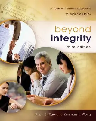 Más allá de la integridad: Un enfoque judeocristiano de la ética empresarial - Beyond Integrity: A Judeo-Christian Approach to Business Ethics