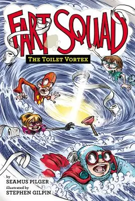 Escuadra Pedo nº 4: El vórtice del váter - Fart Squad #4: The Toilet Vortex