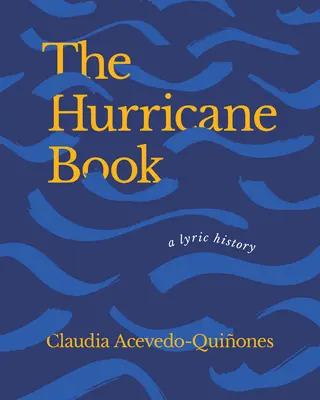 El libro del huracán: Una historia lírica - The Hurricane Book: A Lyric History