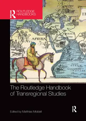 El Manual Routledge de Estudios Transregionales - The Routledge Handbook of Transregional Studies