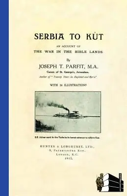 SERBIA A KUTAUn relato de la guerra en las tierras bíblicas - SERBIA TO KUTAn Account of the War in the Bible Lands