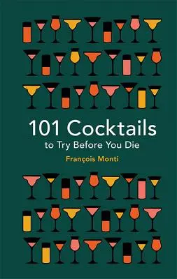 101 cócteles que hay que probar antes de morir - 101 Cocktails to Try Before You Die