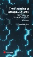 Financiación de activos intangibles: TMT Finance and Emerging Technologies (Kerrigan Charles (CMS Cameron McKenna Nabarro Olswang LLP)) - Financing of Intangible Assets: TMT Finance and Emerging Technologies (Kerrigan Charles (CMS Cameron McKenna Nabarro Olswang LLP))