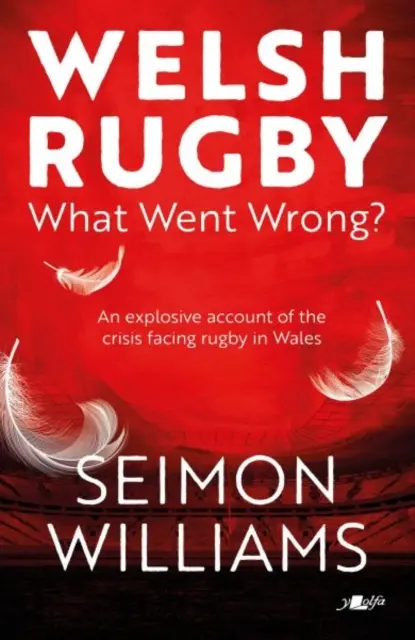 Rugby galés: ¿Qué falló? - Welsh Rugby: What Went Wrong?