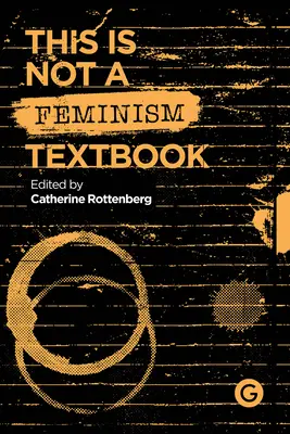 Esto no es un libro de feminismo - This Is Not a Feminism Textbook