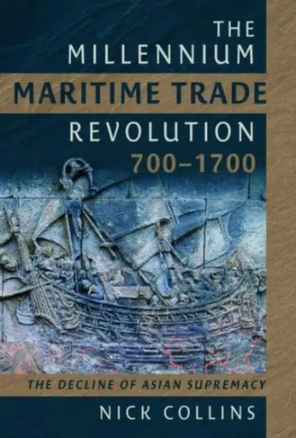 La revolución del comercio marítimo del milenio, 700-1700: Cómo Asia perdió la supremacía marítima - The Millennium Maritime Trade Revolution, 700-1700: How Asia Lost Maritime Supremacy