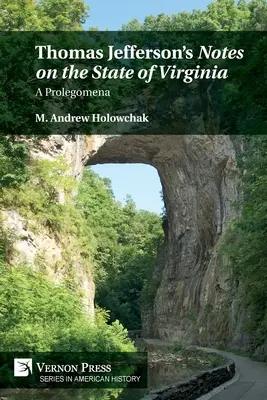 Notas de Thomas Jefferson sobre el Estado de Virginia: Prolegómenos - Thomas Jefferson's 'Notes on the State of Virginia': A Prolegomena