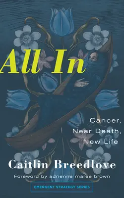 Todo en: Cáncer, casi muerte, nueva vida - All in: Cancer, Near Death, New Life