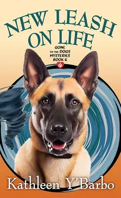 La nueva correa de la vida: Misterios de Gone to the Dogs - New Leash on Life: Gone to the Dogs Mysteries