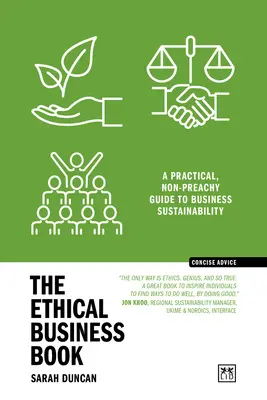 El libro de la empresa ética: Una guía práctica y sin sermones para la sostenibilidad empresarial - The Ethical Business Book: A Practical, Non-Preachy Guide to Business Sustainability