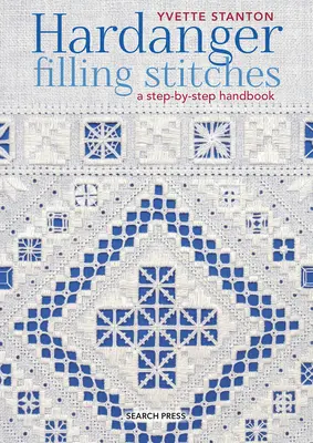 Hardanger Filling Stitches: Manual paso a paso - Hardanger Filling Stitches: A Step-By-Step Handbook