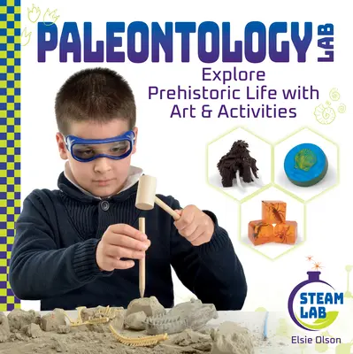 Laboratorio de paleontología: Explora la vida prehistórica con arte y actividades: Explora la vida prehistórica con arte y actividades - Paleontology Lab: Explore Prehistoric Life with Art & Activities: Explore Prehistoric Life with Art & Activities