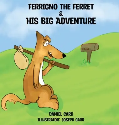 Ferrigno el hurón y su gran aventura - Ferrigno the Ferret and His Big Adventure