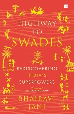 Carretera a Swades: Redescubrir las superpotencias de la India - Highway to Swades: Rediscovering India's Superpowers