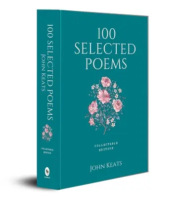 100 poemas seleccionados: John Keats - 100 Selected Poems: John Keats