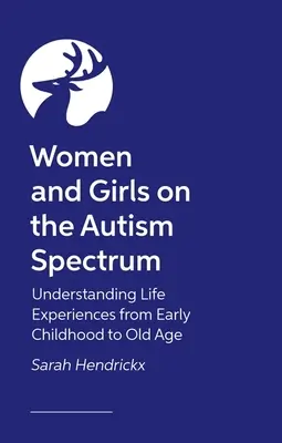 Mujeres y niñas en el espectro autista, segunda edición - Comprender las experiencias vitales desde la primera infancia hasta la vejez - Women and Girls on the Autism Spectrum, Second Edition - Understanding Life Experiences from Early Childhood to Old Age