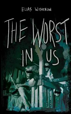 Lo peor de nosotros - The Worst in Us