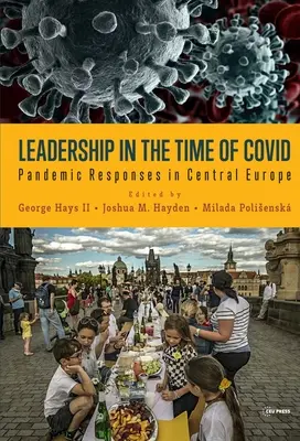 Liderazgo en tiempos de Covid: respuestas a la pandemia en Europa Central - Leadership in the Time of Covid: Pandemic Responses in Central Europe