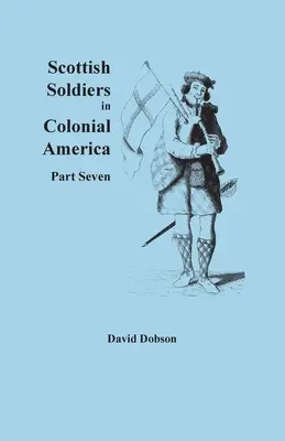 Soldados escoceses en la América colonial, Séptima parte - Scottish Soldiers in Colonial America, Part Seven