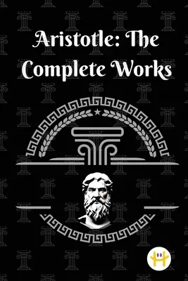 Aristóteles: Las obras completas - Aristotle: The Complete Works