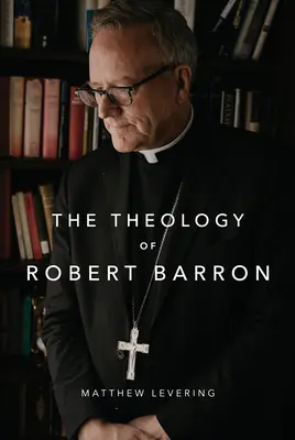 La teología de Robert Barron - The Theology of Robert Barron