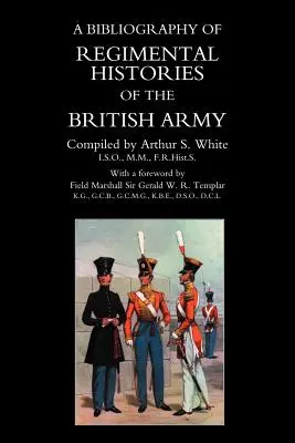 BIBLIOGRAFÍA de HISTORIAS REGIMENTALES del EJÉRCITO BRITÁNICO. - BIBLIOGRAPHY of REGIMENTAL HISTORIES of the BRITISH ARMY.