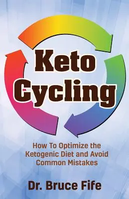 Keto Cycling: Cómo optimizar la dieta cetogénica y evitar errores comunes - Keto Cycling: How to Optimize the Ketogenic Diet and Avoid Common Mistakes