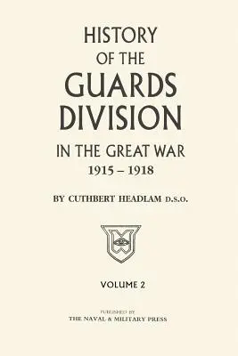La DIVISIÓN DE GUARDIA EN LA GRAN GUERRA Segundo volumen - GUARDS DIVISION IN THE GREAT WAR Volume Two