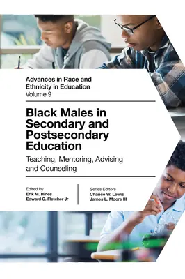 Black Males in Secondary and Postsecondary Education: Enseñanza, tutoría, asesoramiento y orientación - Black Males in Secondary and Postsecondary Education: Teaching, Mentoring, Advising and Counseling