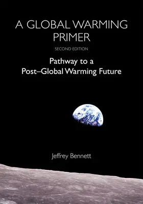 Un manual sobre el calentamiento global: el camino hacia un futuro posterior al calentamiento global - A Global Warming Primer: Pathway to a Post-Global Warming Future