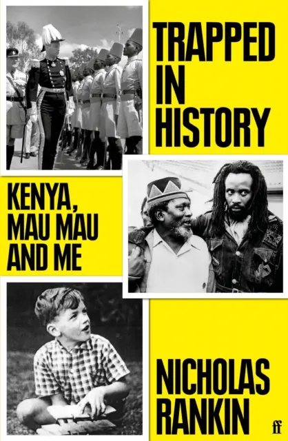 Atrapados en la historia: Kenia, Mau Mau y yo - Trapped in History - Kenya, Mau Mau and Me