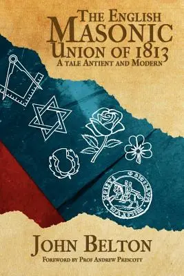 La unión masónica inglesa de 1813 - The English Masonic Union of 1813