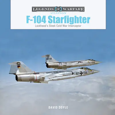 F-104 Starfighter: El elegante interceptor de Lockheed para la Guerra Fría - F-104 Starfighter: Lockheed's Sleek Cold War Interceptor