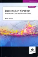 Licensing Law Handbook - Guía práctica para la concesión de licencias de bebidas alcohólicas y espectáculos - Licensing Law Handbook - A Practical Guide to Liquor and Entertainment Licensing