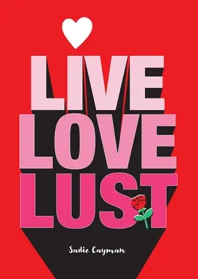 Vivir, amar, desear - Live, Love, Lust