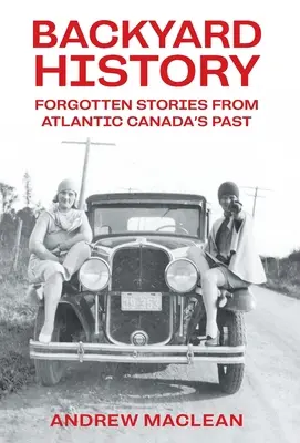 Historias olvidadas del pasado del Canadá atlántico - Forgotten Stories From Atlantic Canada's Past