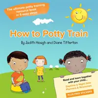 Cómo enseñar a tu hijo a ir al baño - El mejor libro de recursos para enseñar a tu hijo a ir al baño en 5 sencillos pasos - How to potty train - The ultimate potty training resource book in 5 easy steps