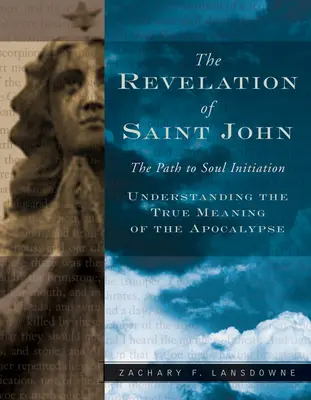 Revelación de San Juan: El camino hacia la iniciación del alma - Revelation of St. John: The Path to Soul Initiation