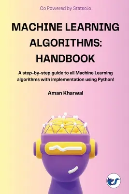 Algoritmos de aprendizaje automático: Manual - Machine Learning Algorithms: Handbook